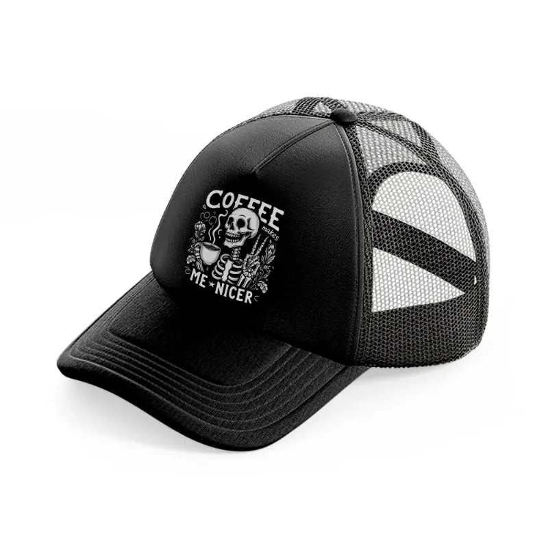 coffee makes me nicer-black-trucker-hat