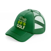 easily distracted by golf balls-green-trucker-hat