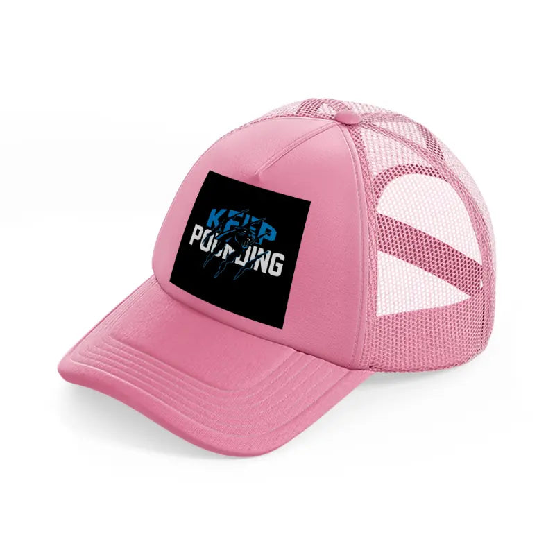 keep pounding-pink-trucker-hat