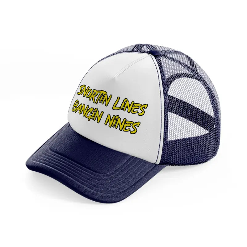 Snortin Lines Bangin Lines navy-blue-and-white Trucker Hat