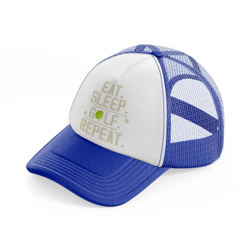 eat sleep golf repeat-blue-and-white-trucker-hat