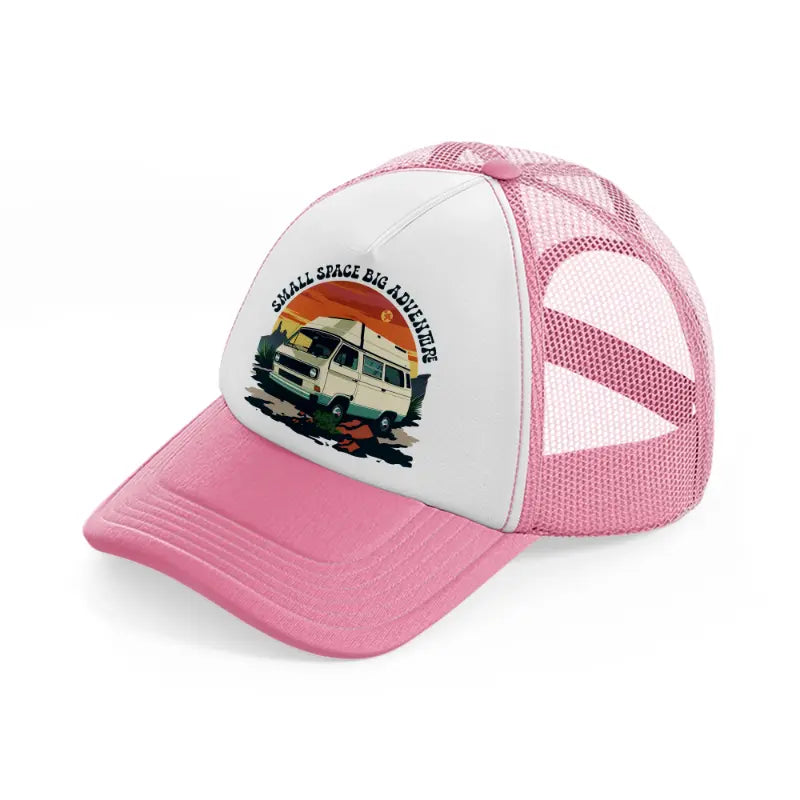 small space big adventure pink and white trucker hat