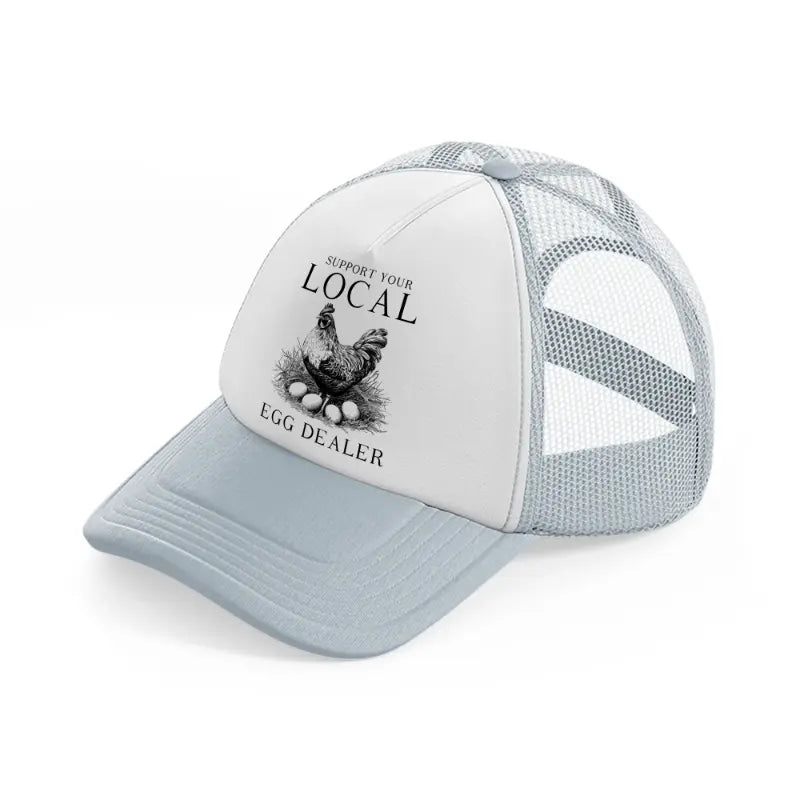support your local egg dealer-grey-trucker-hat