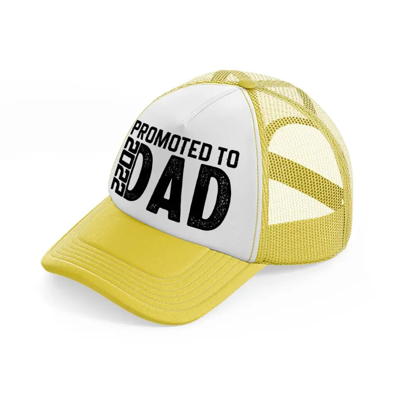 promoted to dad 2022 yellow trucker hat