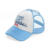 sorry can't baseball bye-sky-blue-trucker-hat