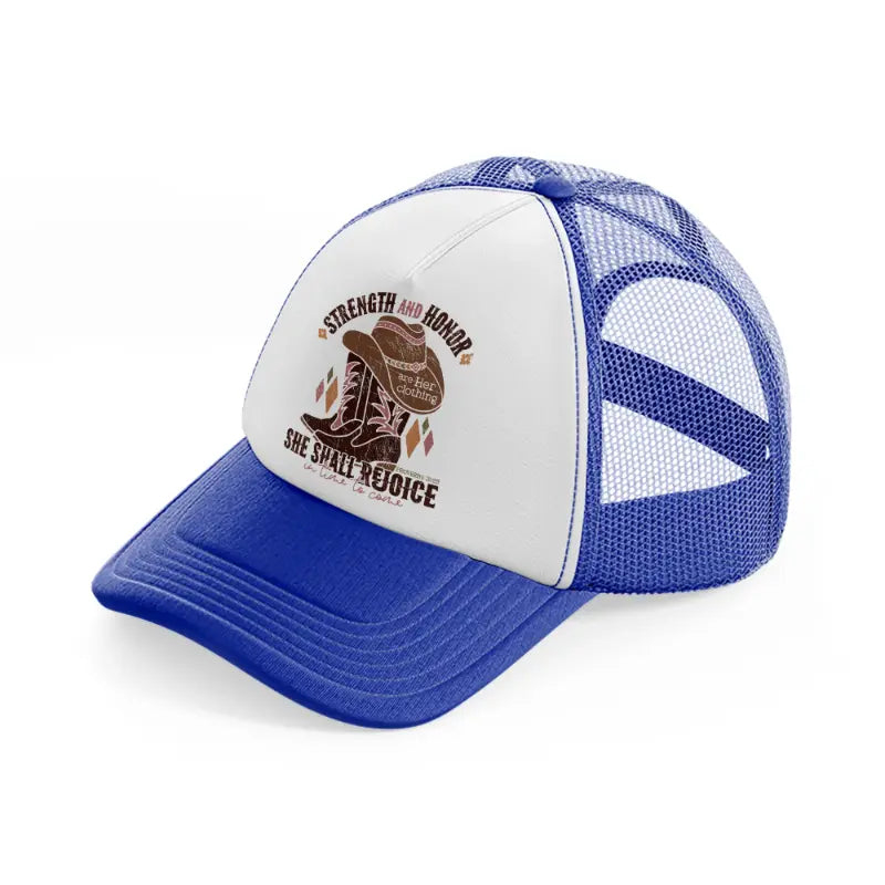 strength and honor she shall rejoice in time to come-blue-and-white-trucker-hat