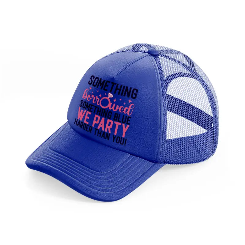 something borrowed, something blue blue trucker hat