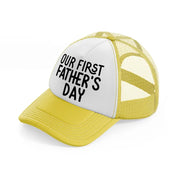 our first father's day-yellow-trucker-hat