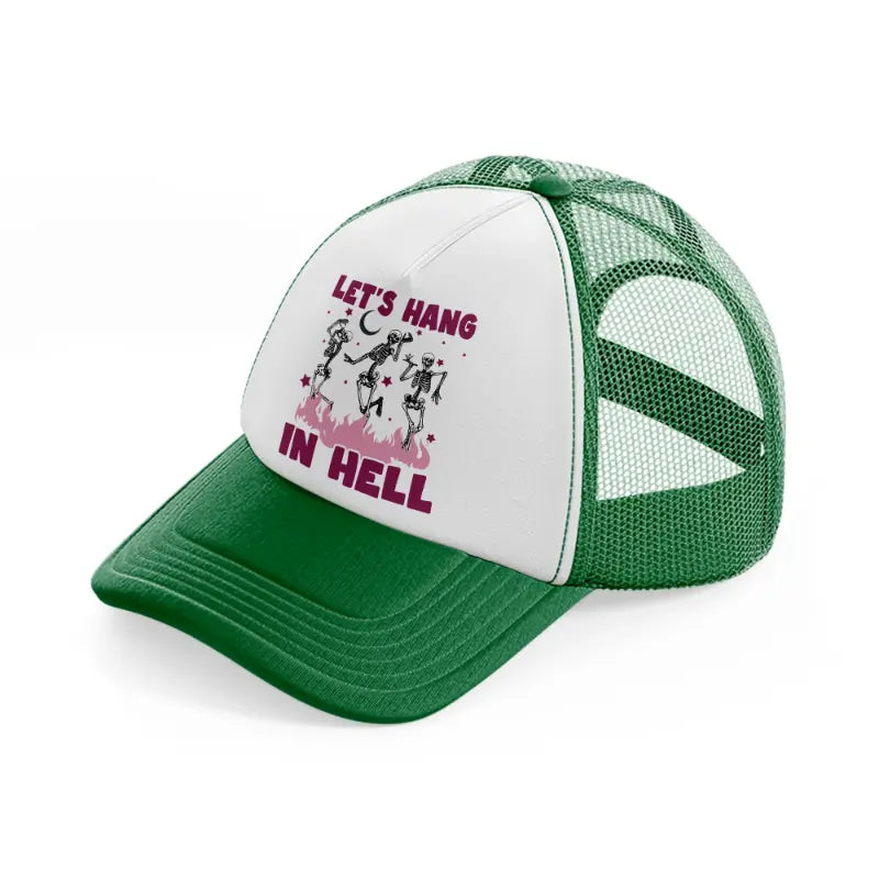 let's hang in hell-green-and-white-trucker-hat