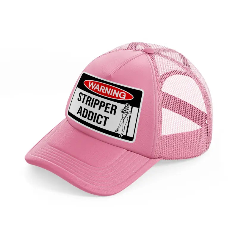 Warning Stripper Addict pink Trucker Hat