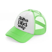 aloha vibes only-lime-green-trucker-hat