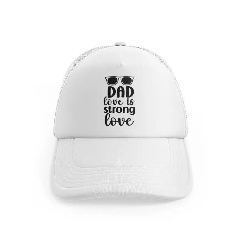 Dad Love Is Strong Lovewhitefront-view