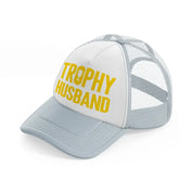 Trophy Husband grey Trucker Hat