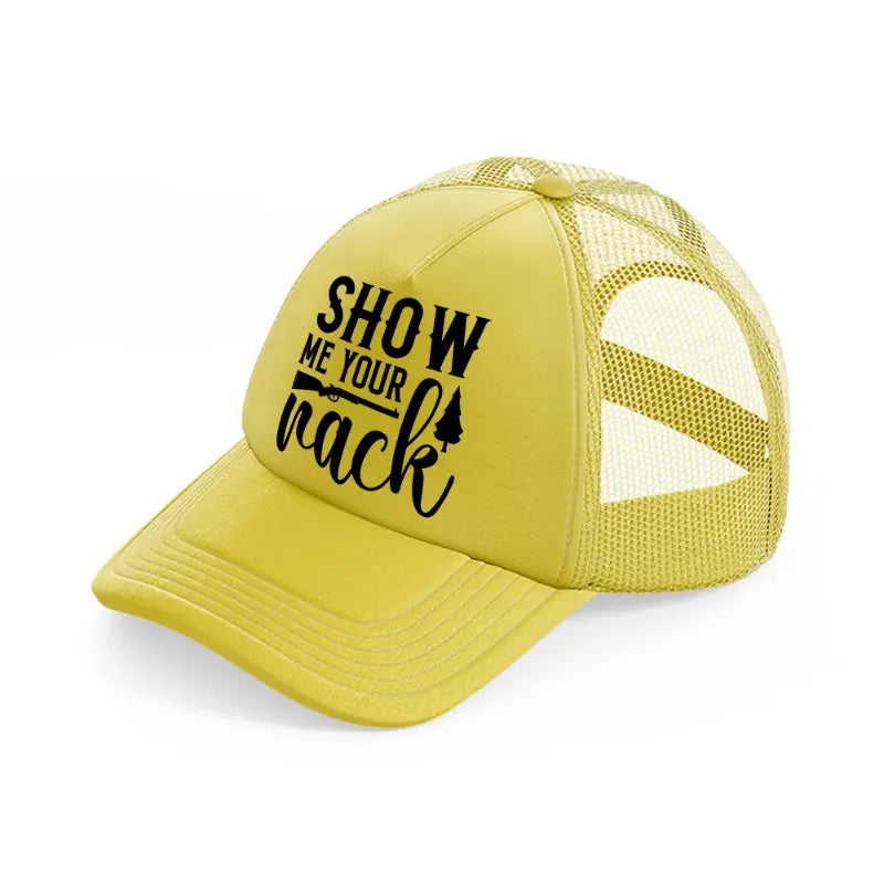 show me your rack-gold-trucker-hat