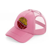 groovy quotes-01-pink-trucker-hat