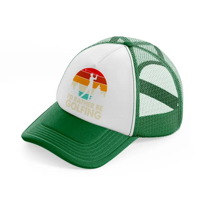 i'd rather be golfing green and white trucker hat