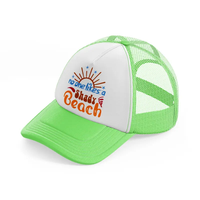 no one likes a shady beach-lime-green-trucker-hat