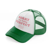 sorry for being perfect green and white trucker hat