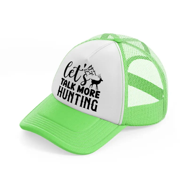 let's talk more hunting lime green trucker hat