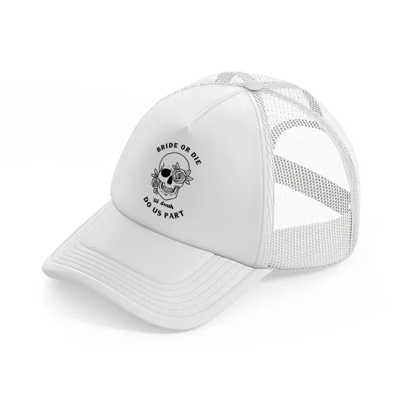 bride or die skull-white-trucker-hat