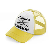 fishing is my passion-yellow-trucker-hat