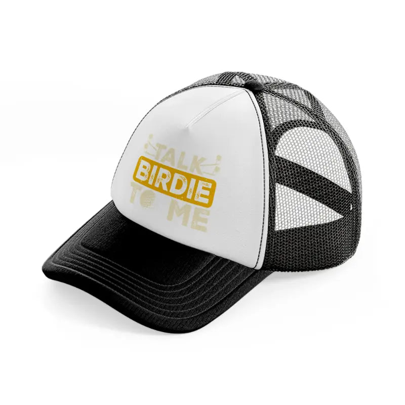 talk birdie to me-black-and-white-trucker-hat