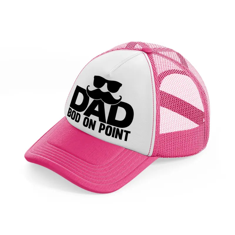 dad on point-neon-pink-trucker-hat
