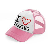 i love fishing pink and white trucker hat