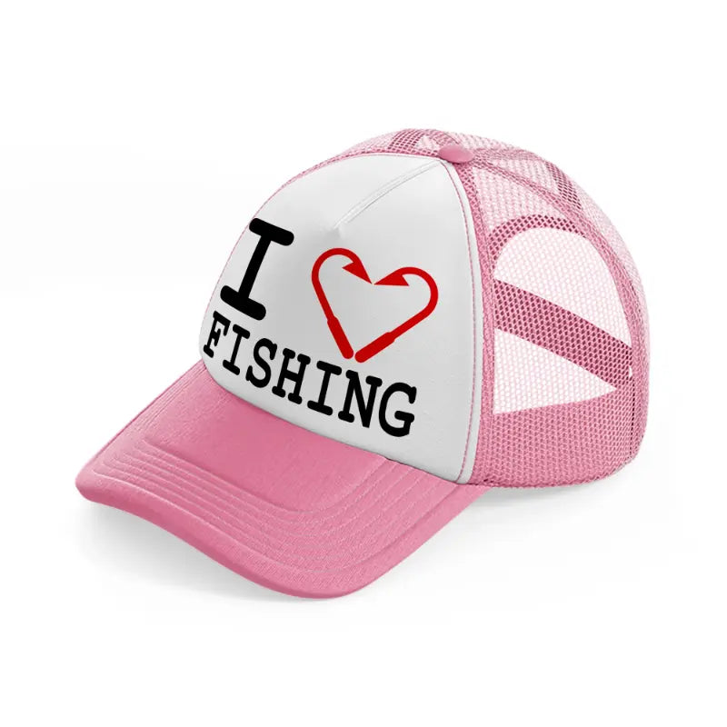 i love fishing pink and white trucker hat