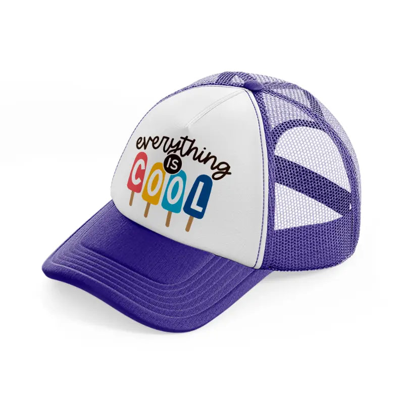 everything is cool-purple-trucker-hat