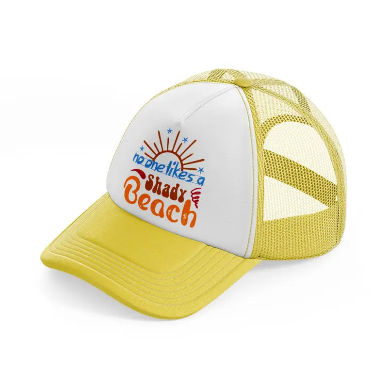 no one likes a shady beach-yellow-trucker-hat