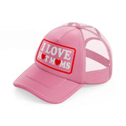 I Love Hot Moms pink Trucker Hat