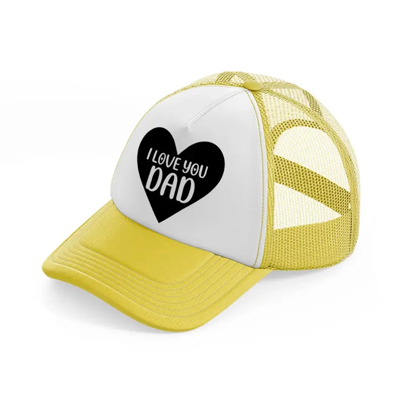 i love you dad heart-yellow-trucker-hat