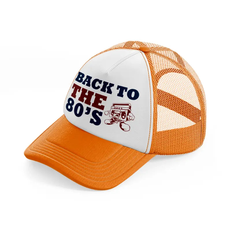 back to the 80s -orange-trucker-hat