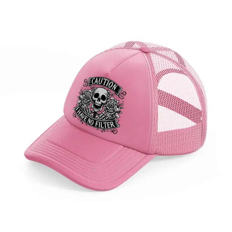 caution i have no filter.-pink-trucker-hat