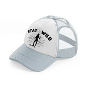 stay wild-grey-trucker-hat