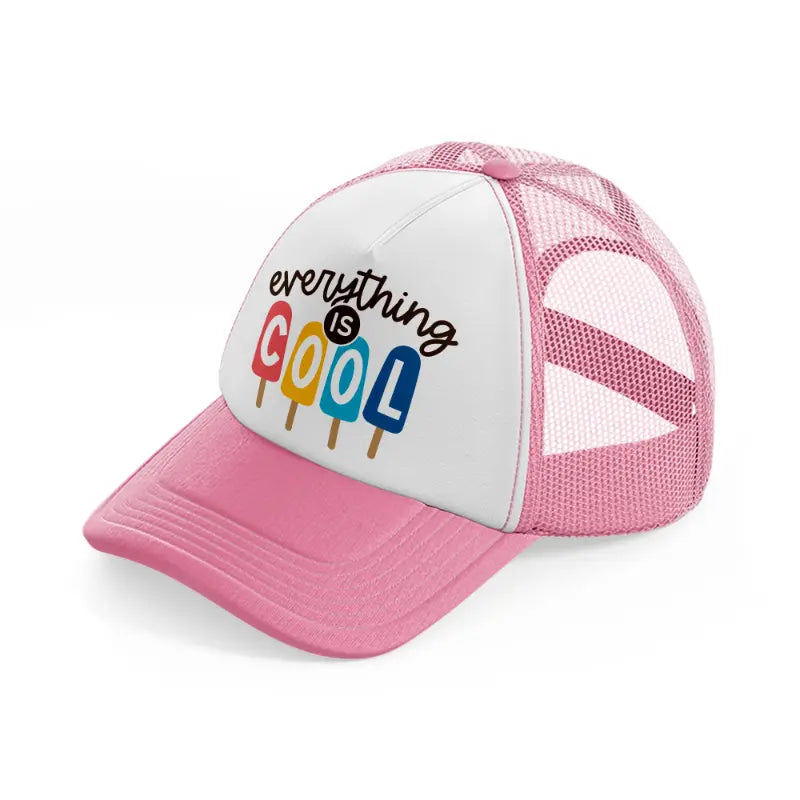 everything is cool-pink-and-white-trucker-hat