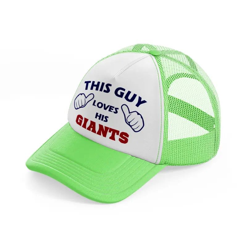 this guy loves his giants-lime-green-trucker-hat