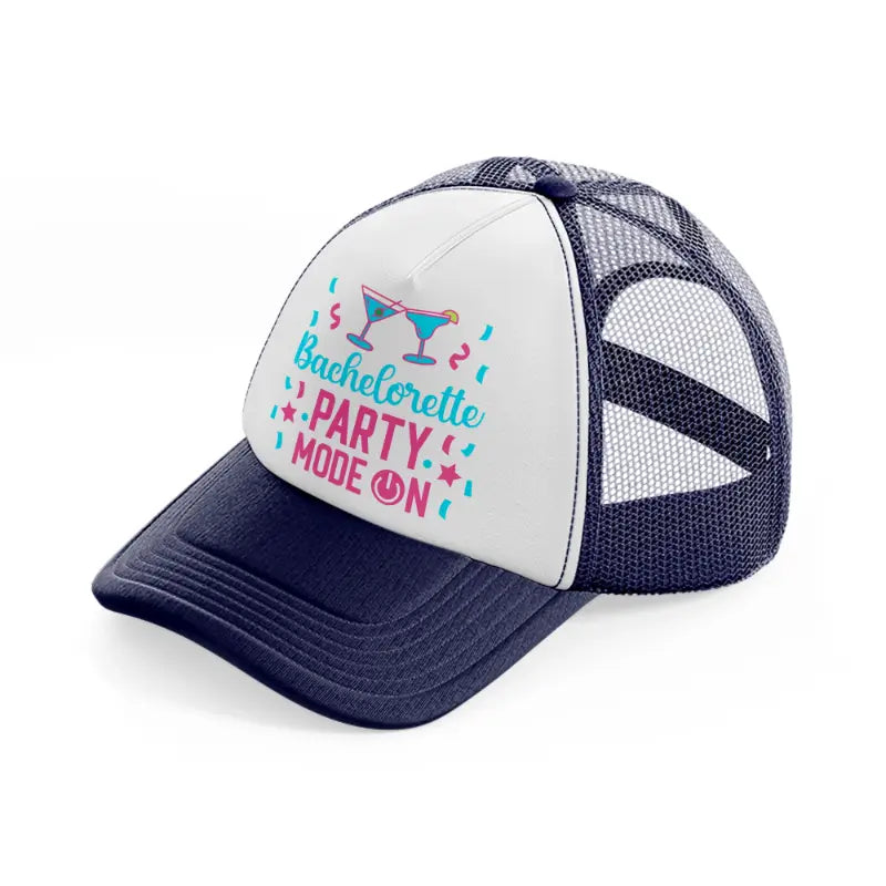 bachelorette party mode on-navy-blue-and-white-trucker-hat
