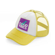 good vibes yellow trucker hat