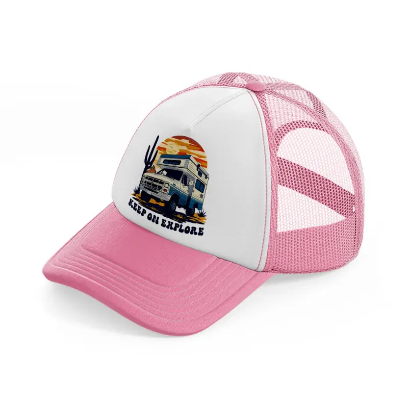 keep on explore-pink-and-white-trucker-hat