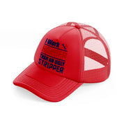 i work harder than an ugly stripper-red-trucker-hat