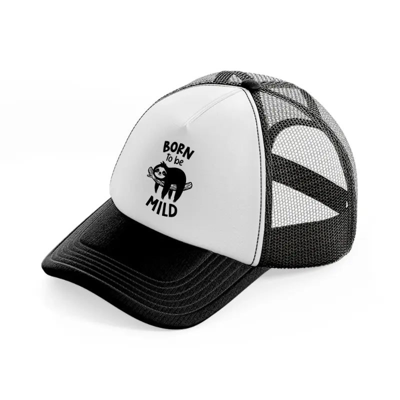 born to be mild-black-and-white-trucker-hat