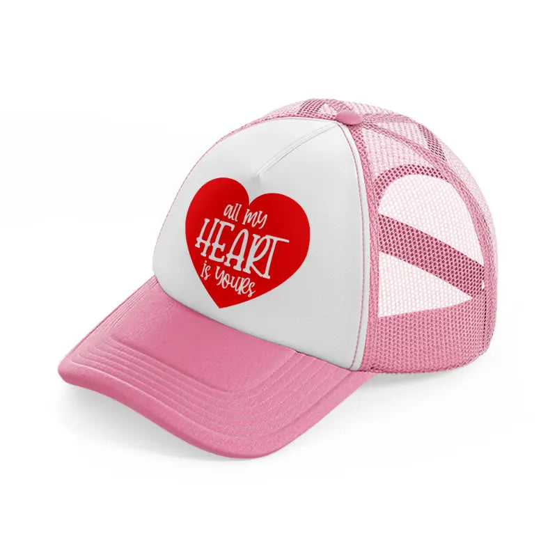 all my heart is yours-pink-and-white-trucker-hat