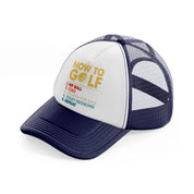 how to golf-navy-blue-and-white-trucker-hat