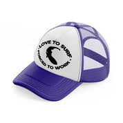 loved to surf forced to work purple trucker hat