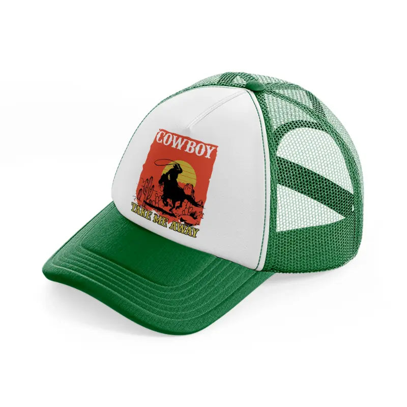 cowboy take me away-green-and-white-trucker-hat