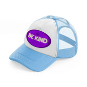 purple be kind-sky-blue-trucker-hat