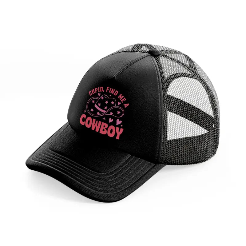 cupid find me a cowboy-black-trucker-hat