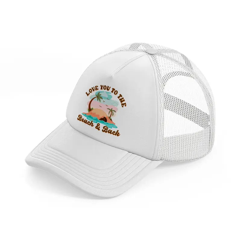 love you to the beach and back-white-trucker-hat